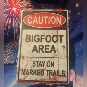 Caution BIGFOOT AREA Stay on Marked Trails Sign "Distressed” Look NEW Sasquatch